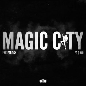 Fivio Foreign Releases New Single and Video for "Magic City" Feat. Quavo