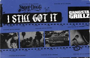 DJ Drama and Snoop Dogg Team for New Mixtape, 'Gangsta Grillz: I Still Got It'