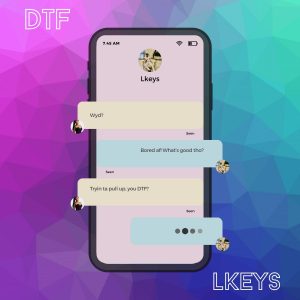 LKeys Delivers New Single "DTF"