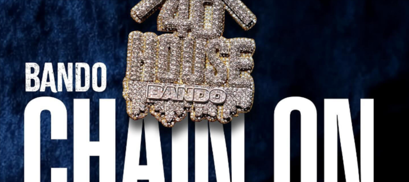 HTX Artist Bando Drops New Single "Chain On"